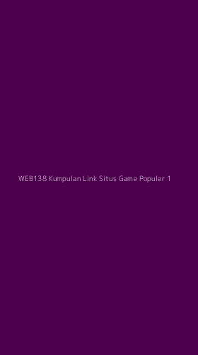 Tampilan Antarmuka Aplikasi Web138 Kumpulan Link Situs Game Populer - 1