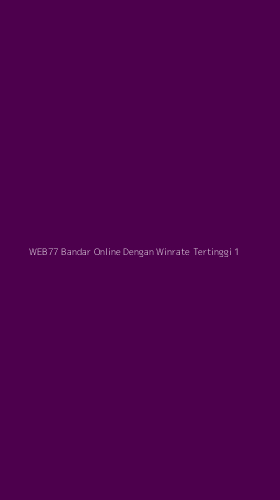 Tampilan Antarmuka Aplikasi Web77 Bandar Online Dengan Winrate Tertinggi - 1