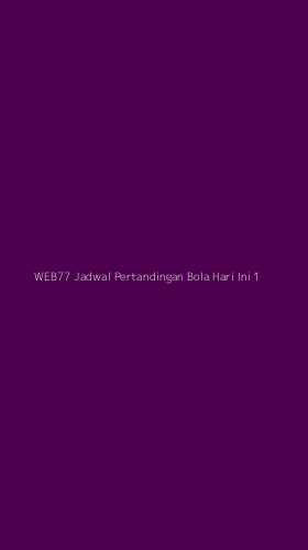 Tampilan Antarmuka Aplikasi Web77 Jadwal Pertandingan Bola Hari Ini - 1