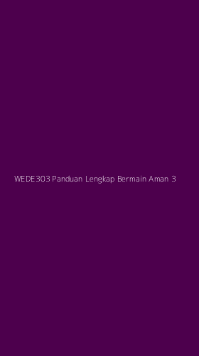 Tampilan Antarmuka Aplikasi Wede303 Panduan Lengkap Bermain Aman - 3