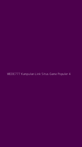 Tampilan Antarmuka Aplikasi Wede777 Kumpulan Link Situs Game Populer - 4