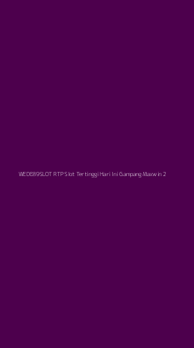 Tampilan Antarmuka Aplikasi Wede89slot Rtp Slot Tertinggi Hari Ini Gampang Maxwin - 2