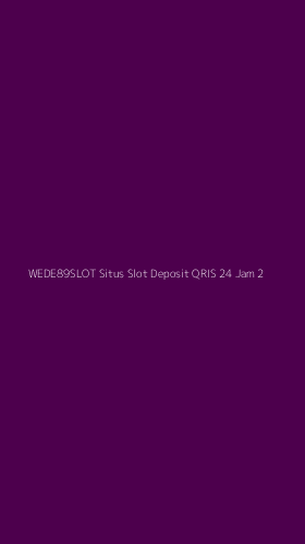 Tampilan Antarmuka Aplikasi Wede89slot Situs Slot Deposit Qris 24 Jam - 2
