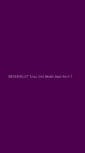 Tampilan Antarmuka Aplikasi Wede89slot Situs Slot Modal Awal Kecil - 1
