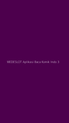 Tampilan Antarmuka Aplikasi Wedeslot Aplikasi Baca Komik Indo - 3