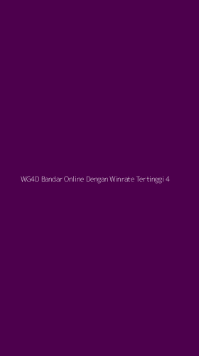 Tampilan Antarmuka Aplikasi Wg4d Bandar Online Dengan Winrate Tertinggi - 4