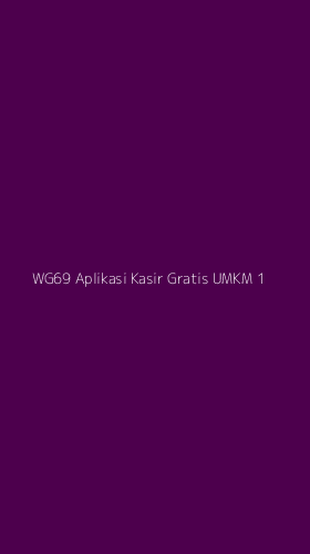 Tampilan Antarmuka Aplikasi Wg69 Aplikasi Kasir Gratis Umkm - 1