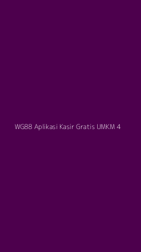 Tampilan Antarmuka Aplikasi Wg88 Aplikasi Kasir Gratis Umkm - 4