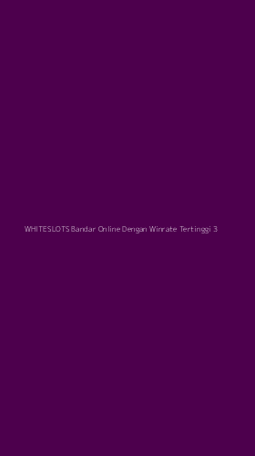 Tampilan Antarmuka Aplikasi Whiteslots Bandar Online Dengan Winrate Tertinggi - 3