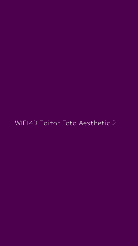 Tampilan Antarmuka Aplikasi Wifi4d Editor Foto Aesthetic - 2
