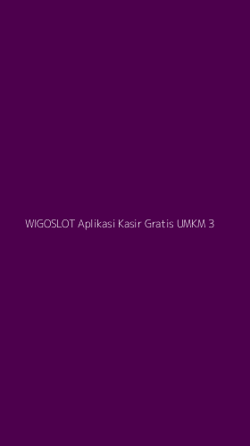Tampilan Antarmuka Aplikasi Wigoslot Aplikasi Kasir Gratis Umkm - 3