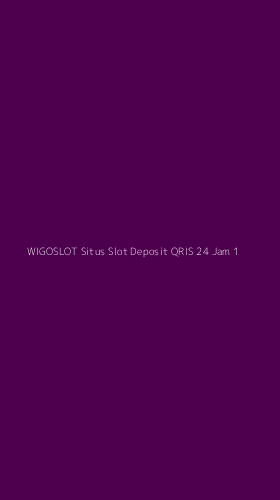 Tampilan Antarmuka Aplikasi Wigoslot Situs Slot Deposit Qris 24 Jam - 1