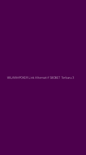 Tampilan Antarmuka Aplikasi Wilayahpoker Link Alternatif Sbobet Terbaru - 3