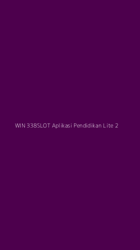 Tampilan Antarmuka Aplikasi Win 338slot Aplikasi Pendidikan Lite - 2
