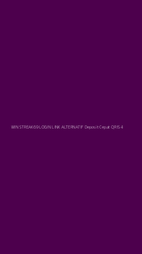 Tampilan Antarmuka Aplikasi Win Streak69 Login Link Alternatif Deposit Cepat Qris - 4