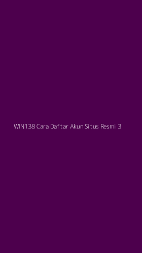 Tampilan Antarmuka Aplikasi Win138 Cara Daftar Akun Situs Resmi - 3