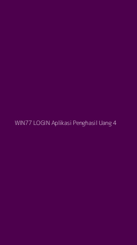 Tampilan Antarmuka Aplikasi Win77 Login Aplikasi Penghasil Uang - 4