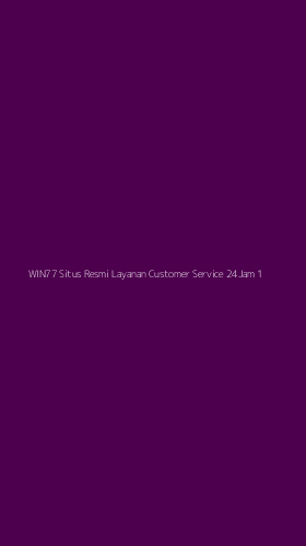 Tampilan Antarmuka Aplikasi Win77 Situs Resmi Layanan Customer Service 24jam - 1
