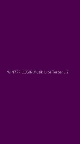 Tampilan Antarmuka Aplikasi Win777 Login Musik Lite Terbaru - 2