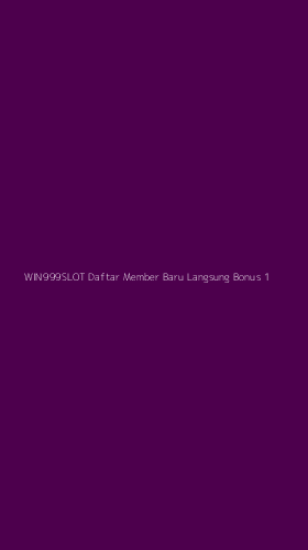 Tampilan Antarmuka Aplikasi Win999slot Daftar Member Baru Langsung Bonus - 1