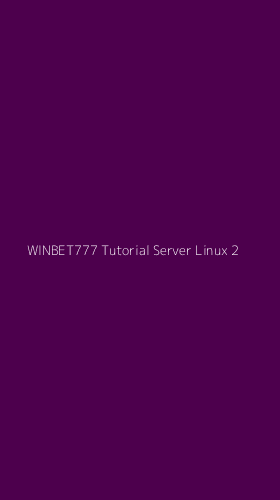 Tampilan Antarmuka Aplikasi Winbet777 Tutorial Server Linux - 2
