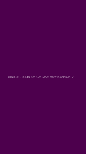 Tampilan Antarmuka Aplikasi Winbox88 Login Info Slot Gacor Maxwin Malam Ini - 2