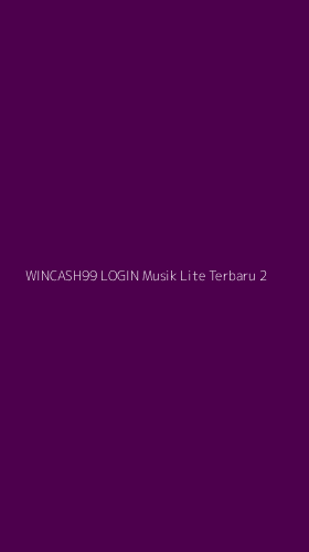 Tampilan Antarmuka Aplikasi Wincash99 Login Musik Lite Terbaru - 2