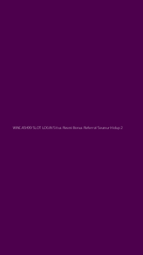 Tampilan Antarmuka Aplikasi Wincash99 Slot Login Situs Resmi Bonus Referral Seumur Hidup - 2