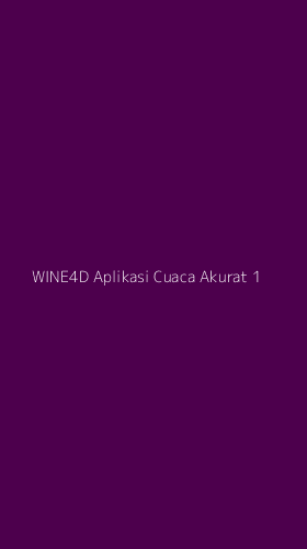Tampilan Antarmuka Aplikasi Wine4d Aplikasi Cuaca Akurat - 1