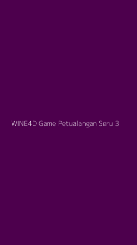 Tampilan Antarmuka Aplikasi Wine4d Game Petualangan Seru - 3