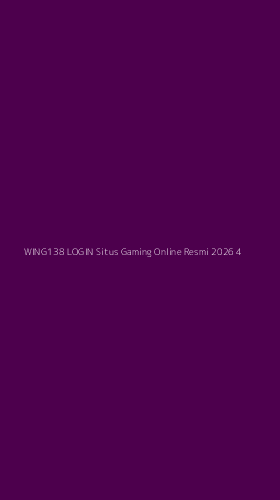 Tampilan Antarmuka Aplikasi Wing138 Login Situs Gaming Online Resmi 2026 - 4