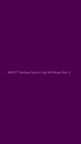 Tampilan Antarmuka Aplikasi Wing77 Panduan Deposit Dan Withdraw Kilat - 4