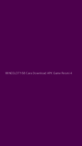 Tampilan Antarmuka Aplikasi Wingslot168 Cara Download Apk Game Resmi - 4
