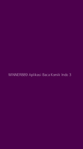 Tampilan Antarmuka Aplikasi Winner889 Aplikasi Baca Komik Indo - 3