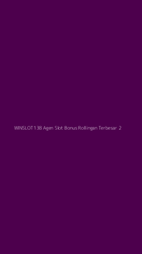 Tampilan Antarmuka Aplikasi Winslot138 Agen Slot Bonus Rollingan Terbesar - 2