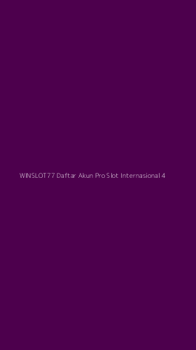 Tampilan Antarmuka Aplikasi Winslot77 Daftar Akun Pro Slot Internasional - 4