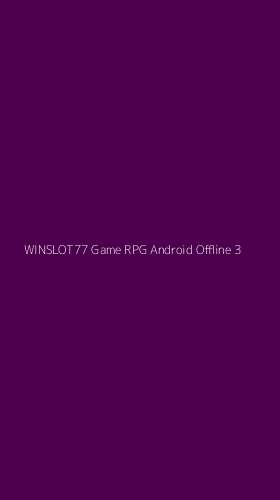 Tampilan Antarmuka Aplikasi Winslot77 Game Rpg Android Offline - 3
