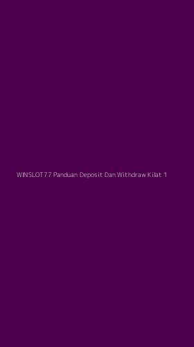 Tampilan Antarmuka Aplikasi Winslot77 Panduan Deposit Dan Withdraw Kilat - 1