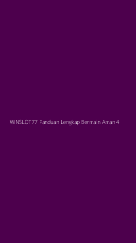 Tampilan Antarmuka Aplikasi Winslot77 Panduan Lengkap Bermain Aman - 4