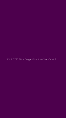 Tampilan Antarmuka Aplikasi Winslot77 Situs Dengan Fitur Live Chat Cepat - 3
