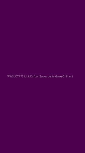 Tampilan Antarmuka Aplikasi Winslot777 Link Daftar Semua Jenis Game Online - 1
