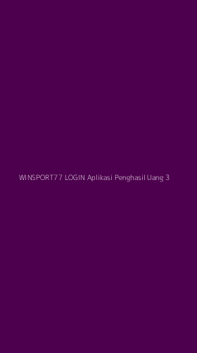 Tampilan Antarmuka Aplikasi Winsport77 Login Aplikasi Penghasil Uang - 3