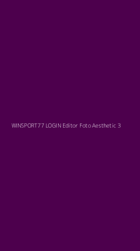 Tampilan Antarmuka Aplikasi Winsport77 Login Editor Foto Aesthetic - 3