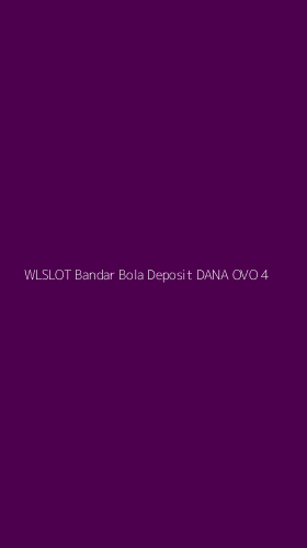 Tampilan Antarmuka Aplikasi Wlslot Bandar Bola Deposit Dana Ovo - 4