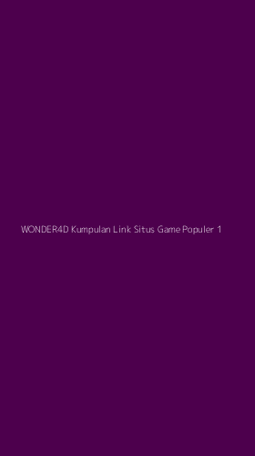 Tampilan Antarmuka Aplikasi Wonder4d Kumpulan Link Situs Game Populer - 1