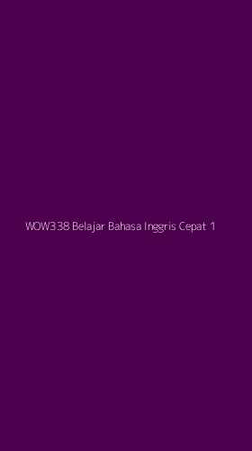 Tampilan Antarmuka Aplikasi Wow338 Belajar Bahasa Inggris Cepat - 1