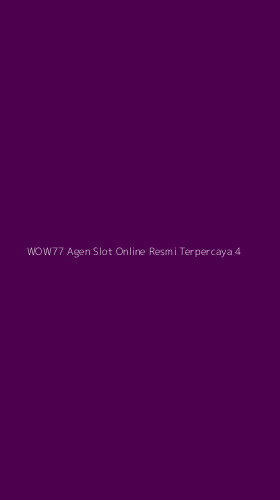 Tampilan Antarmuka Aplikasi Wow77 Agen Slot Online Resmi Terpercaya - 4