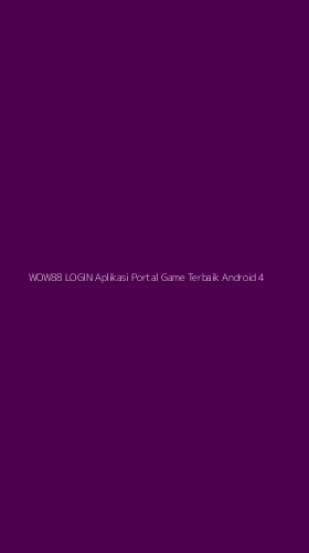 Tampilan Antarmuka Aplikasi Wow88 Login Aplikasi Portal Game Terbaik Android - 4
