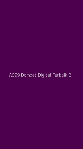 Tampilan Antarmuka Aplikasi Ws99 Dompet Digital Terbaik - 2