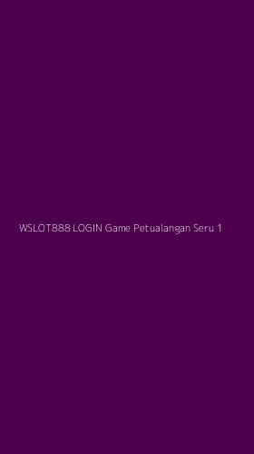 Tampilan Antarmuka Aplikasi Wslot888 Login Game Petualangan Seru - 1